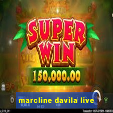 marcline davila live